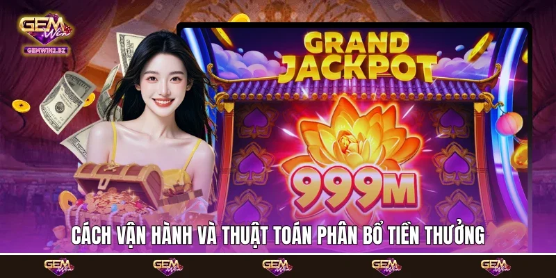 cách vận hành và thuật toán phân bổ tiền thưởng