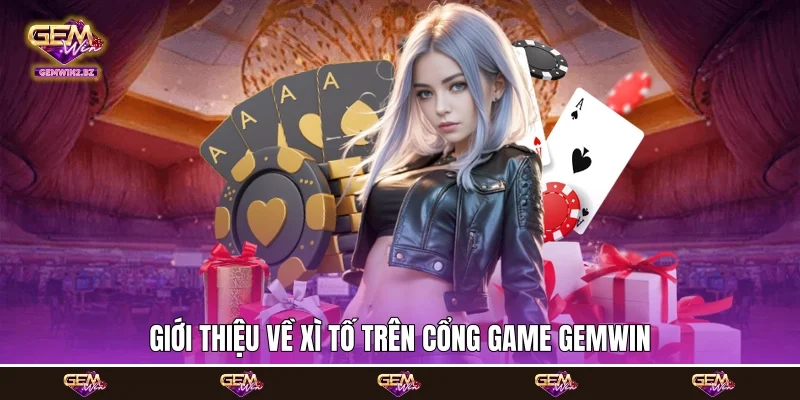 Giới thiệu về xì tố trên cổng game Gemwin