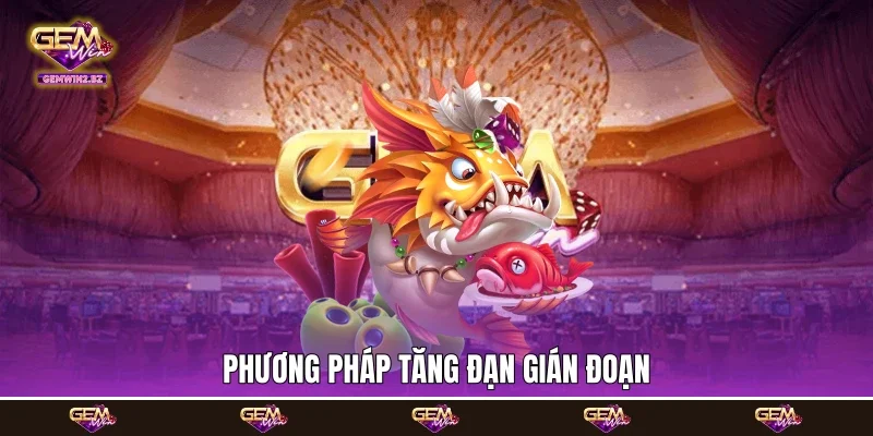 Phương pháp tăng đạn gián đoạn