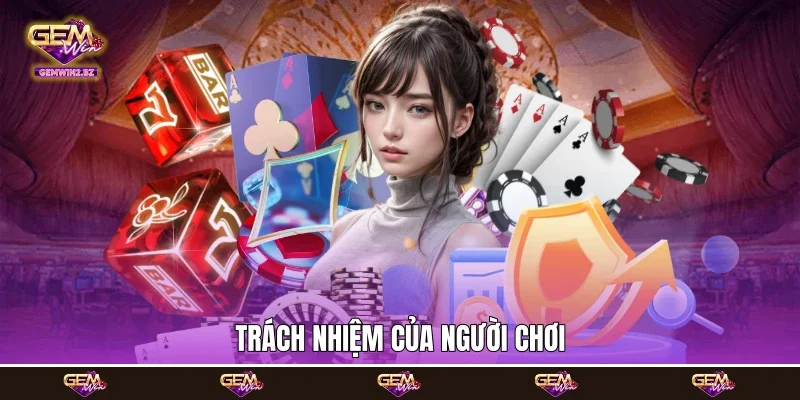 Trách nhiệm của người chơi