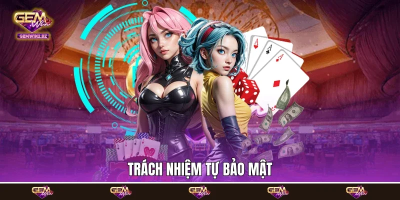 Trách nhiệm tự bảo mật