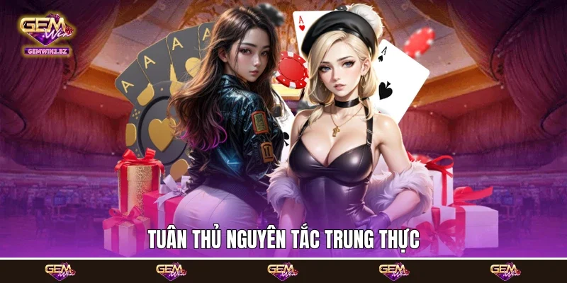 Tuân thủ nguyên tắc trung thực